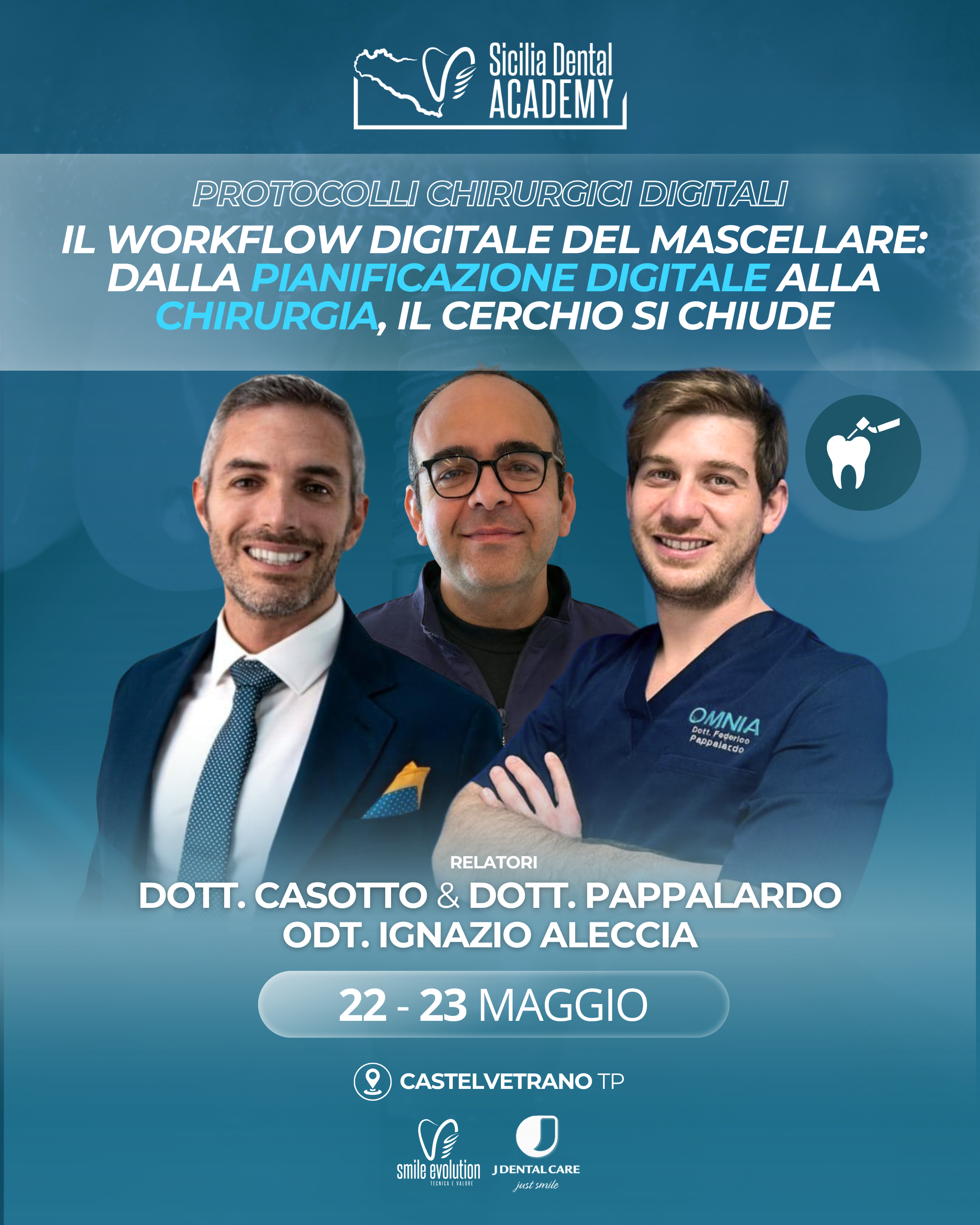 Locandina IL WORKFLOW DIGITALE DEL MASCELLARE. Dott. Casotto, Dott. Pappalardo e Odt. Ignazio Aleccia